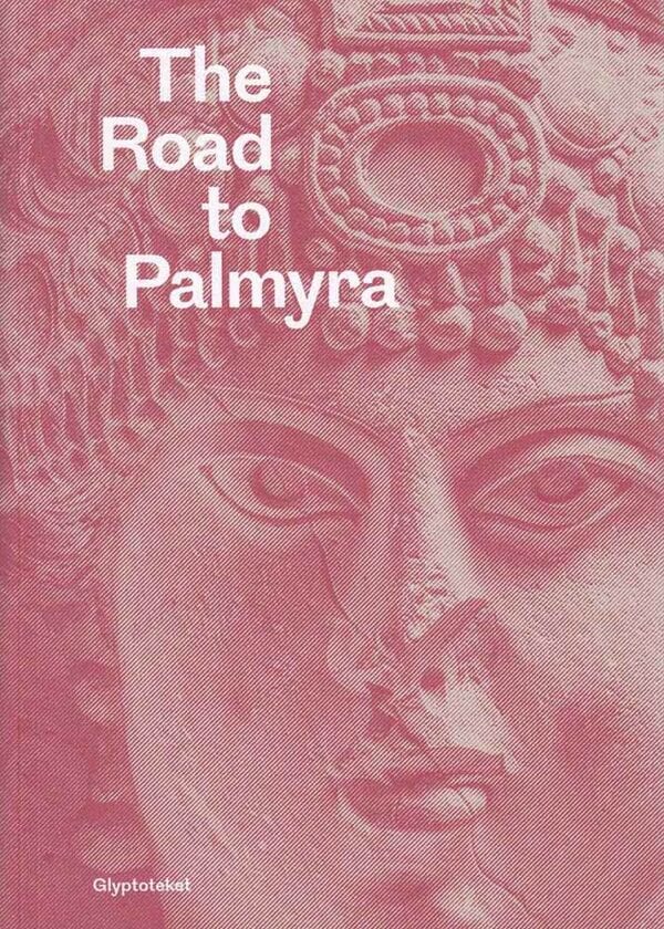 The Road to Palmyra catalogue